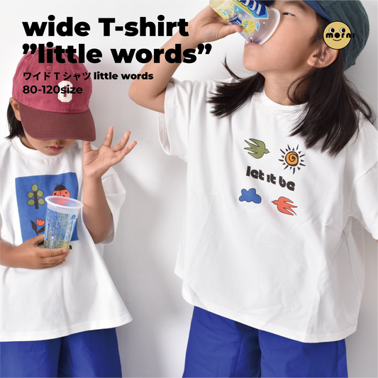 ［6月28日21:00発売］wide T-shirt "little words"